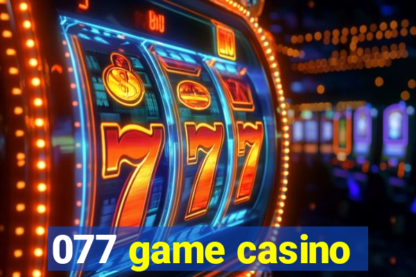 077 game casino